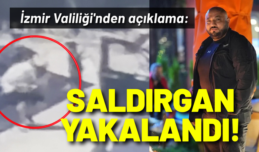 İzmir Valiliği'nden açıklama: Saldırgan yakalandı!