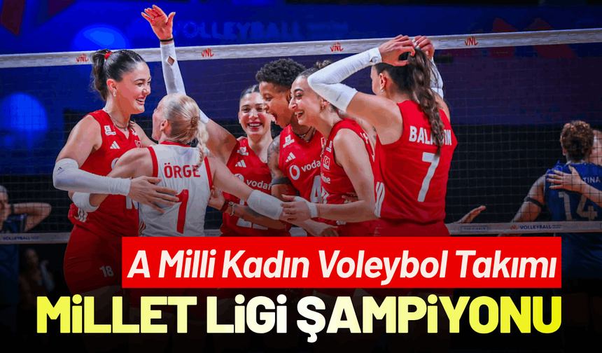 A Milli Kadın Voleybol Takımı Milletler Ligi şampiyonu