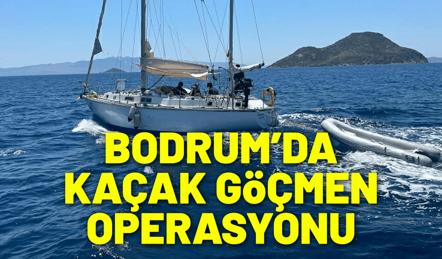 Bodrum’da 35 kaçak göçmen yakalandı