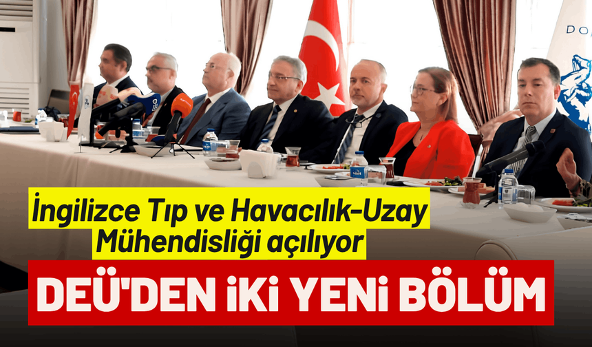 DEÜ'den iki yeni bölüm: İngilizce Tıp ve Havacılık-Uzay Mühendisliği açılıyor