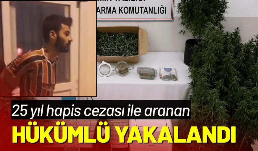 25 yıl hapis cezası ile aranan hükümlü yakalandı