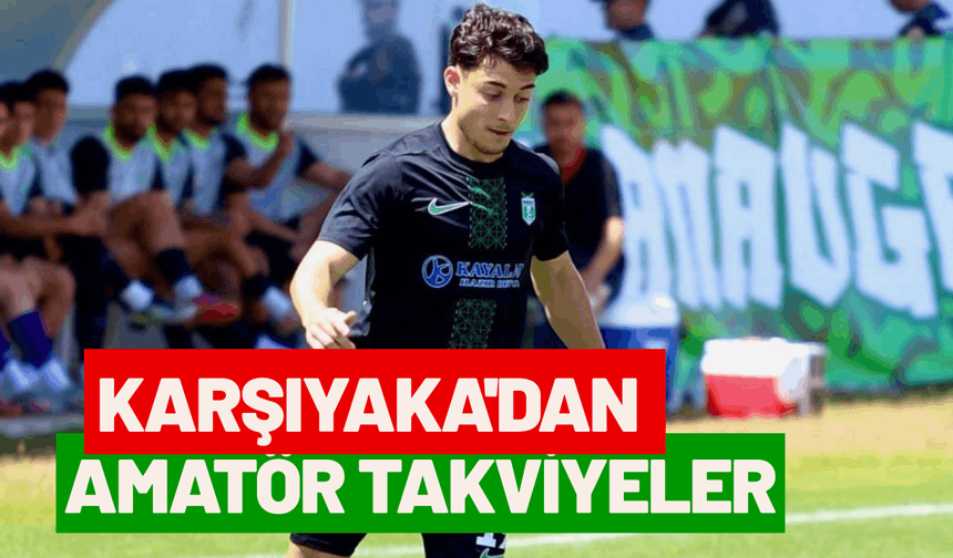 Karşıyaka'dan amatör takviyeler