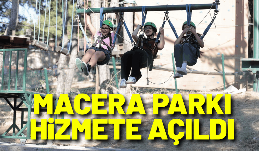 Macera Parkı hizmete açıldı