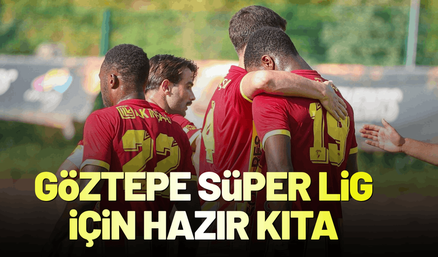 Göztepe Süper Lig için hazır kıta