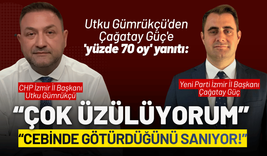 Utku Gümrükçü'den Çağatay Güç'e 'yüzde 70 oy' yanıtı: Çok üzülüyorum, cebinde götürdüğünü sanıyor!