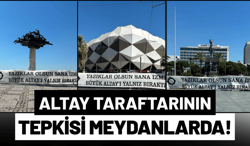 Altay taraftarının tepkisi meydanlarda!