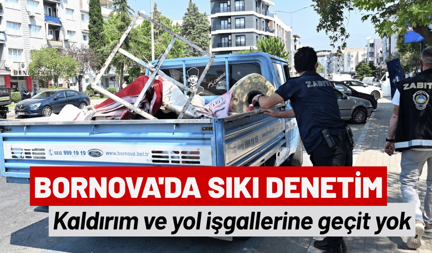 Bornova'da kaldırım ve yol işgallerine sıkı denetim