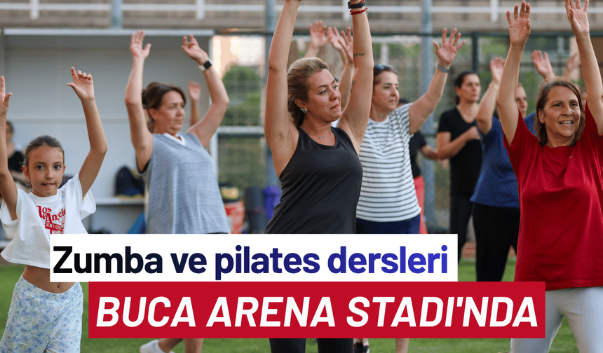 Zumba ve pilates dersleri Buca Arena Stadı'nda