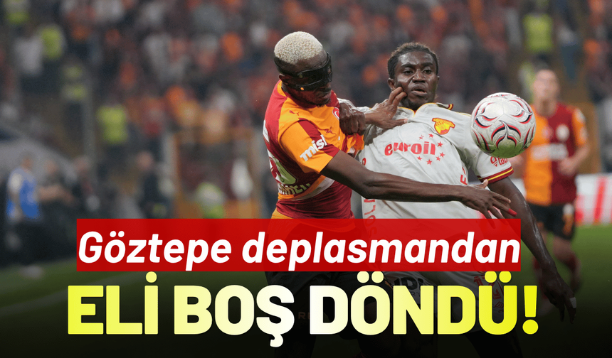 Göztepe deplasmandan eli boş döndü!
