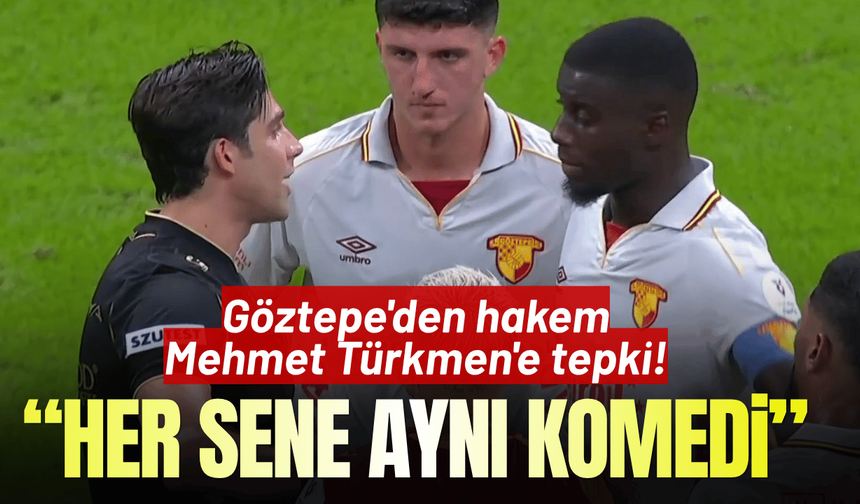 Göztepe'den hakem Mehmet Türkmen'e tepki!