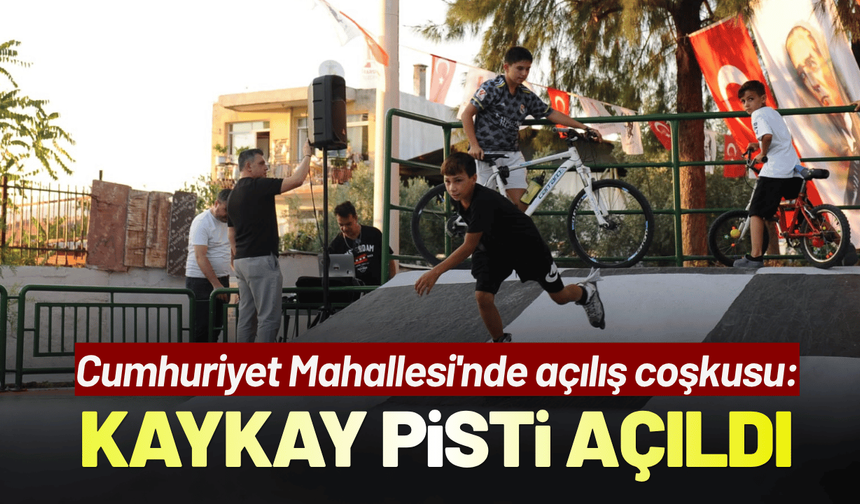 Cumhuriyet Mahallesi'nde açılış coşkusu: Çocukların kaykay pisti hayali gerçek oldu!