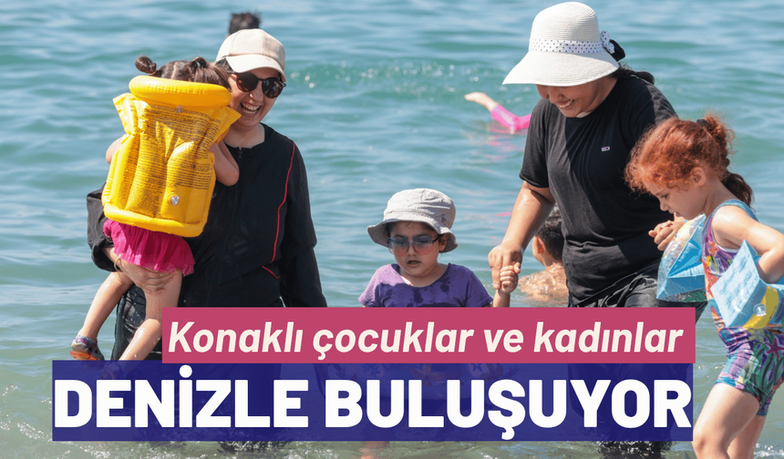 Konaklı çocuklar ve kadınlar denizle buluşmaya devam ediyor