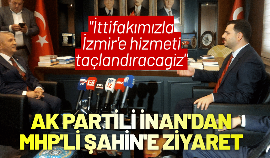 AK Parti'den MHP"ye ziyarette 'İzmir' mesajı: Hizmetle taçlandıracağız