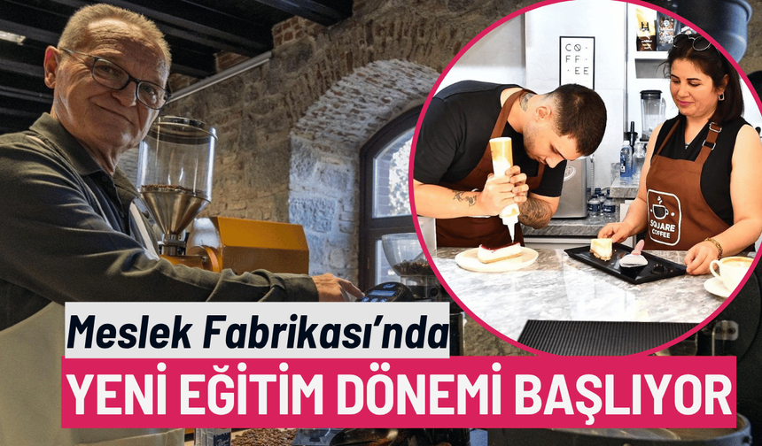 Meslek Fabrikası’nda yeni eğitim dönemi başlıyor