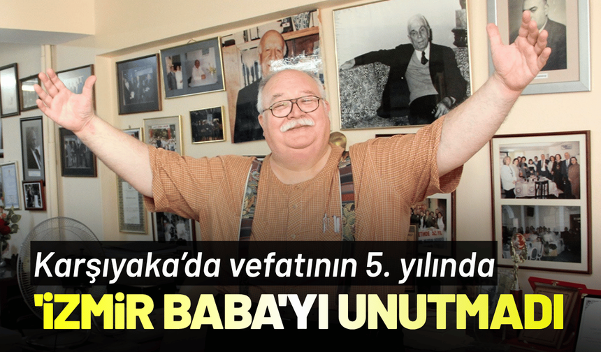 Karşıyaka 'İzmir Baba'yı unutmadı