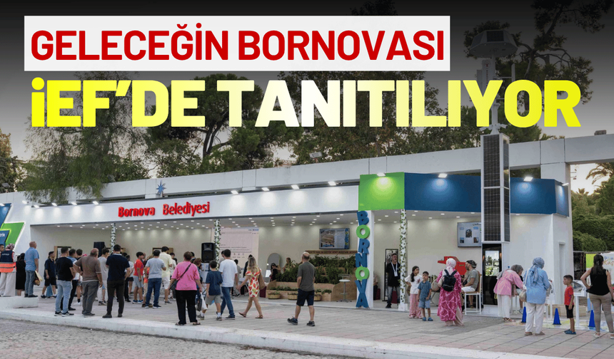 Geleceğin Bornovası İEF'de tanıtılıyor