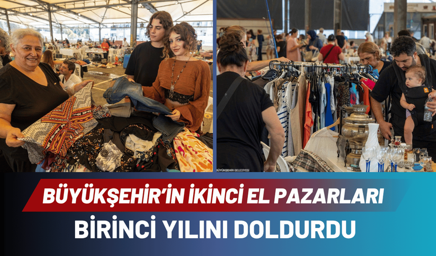 Büyükşehir’in ikinci el pazarları birinci yılını doldurdu