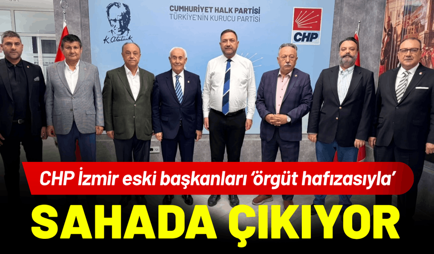 CHP İzmir eski başkanları sahada