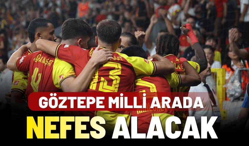 Göztepe milli arada nefes alacak
