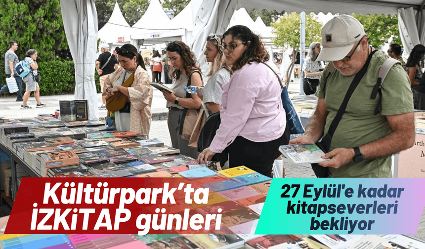 Kültürpark’ta İZKİTAP günleri: 27 Eylül'e kadar kitapseverleri bekliyor