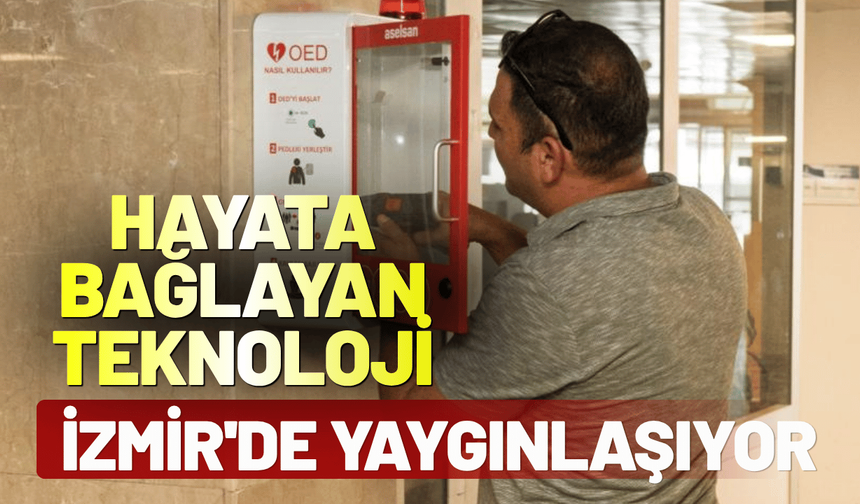 Hayata bağlayan teknoloji İzmir'de yaygınlaşıyor