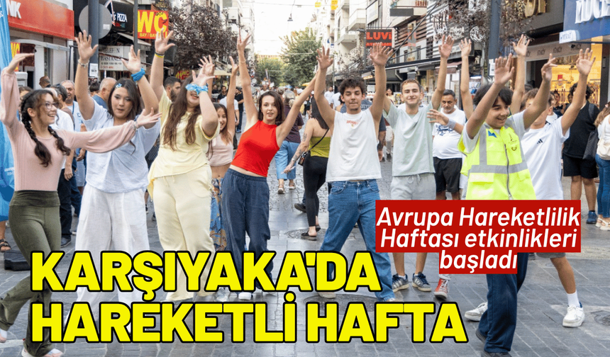 Karşıyaka'da hareketli hafta: Avrupa Hareketlilik Haftası etkinlikleri başladı