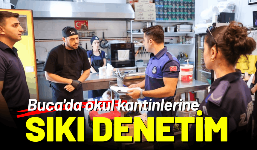 Buca'da okul kantinlerine sıkı denetim