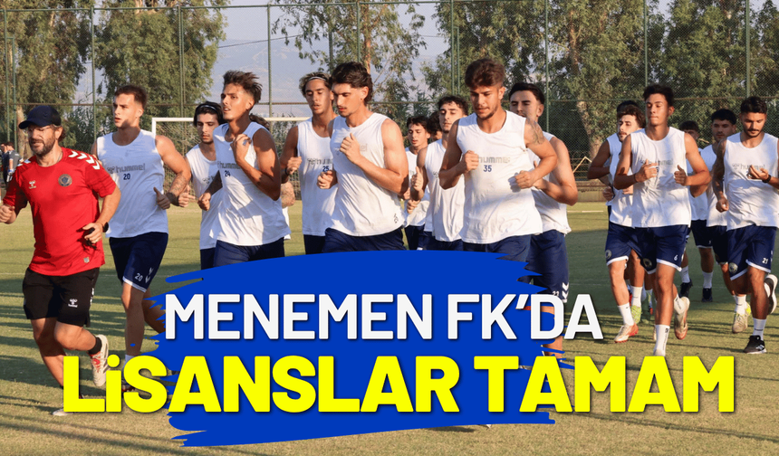 Menemen FK'da lisanslar tamam