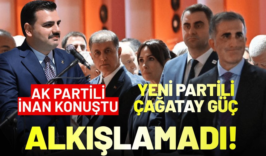 AK Partili İnan konuştu, YENİ Partili Güç alkışlamadı!
