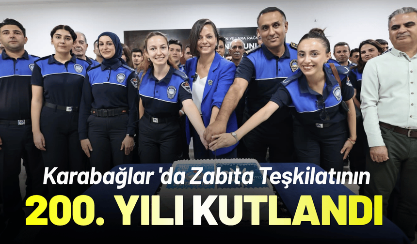 Karabağlar 'da Zabıta Teşkilatı'nın 200. yılı kutlandı