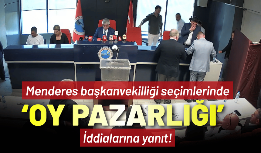 Menderes seçimlerinde 'oy pazarlığı' iddialarına yanıt!
