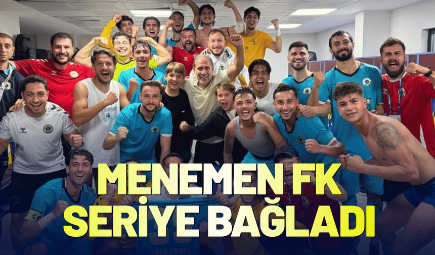 Menemen FK seriye bağladı