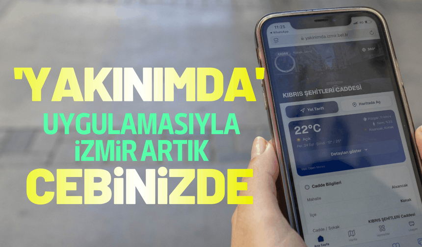 'Yakınımda' uygulamasıyla İzmir artık cebinizde