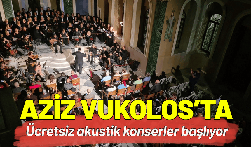 Aziz Vukolos’ta ücretsiz akustik müzik konserleri başlıyor