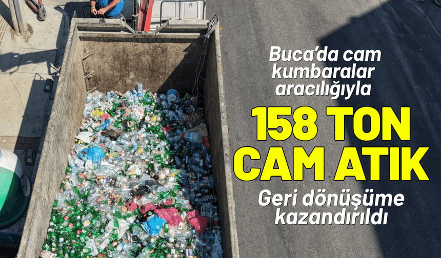 Buca'da 158 ton cam atık geri dönüşüme kazandırıldı