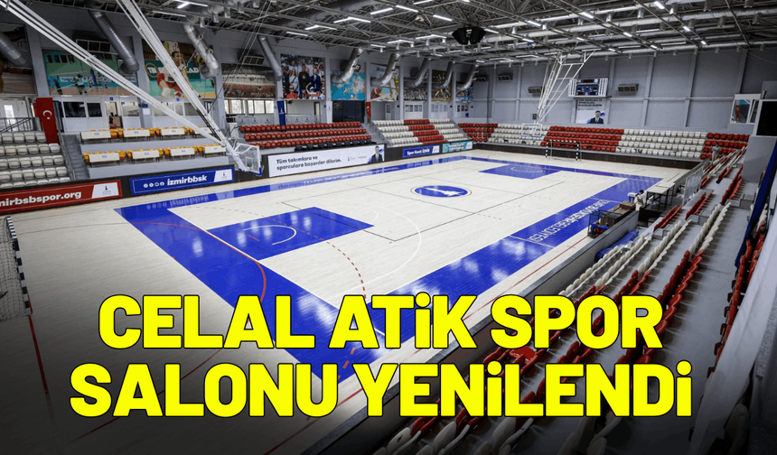 Celal Atik Spor Salonu yenilendi