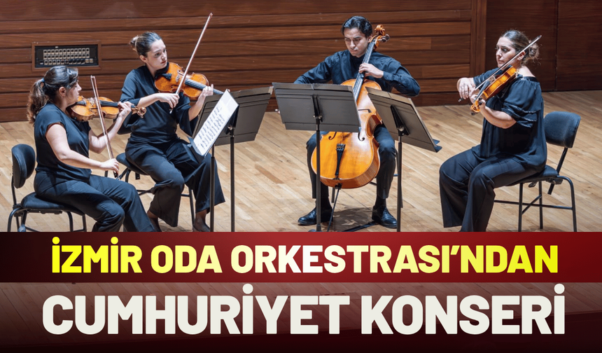 İzmir Oda Orkestrası’ndan Cumhuriyet’in 103’üncü yılına özel konser