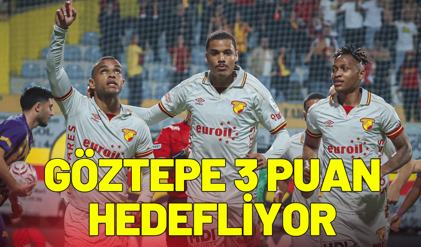 Göztepe deplasmanda 3 puan hedefliyor