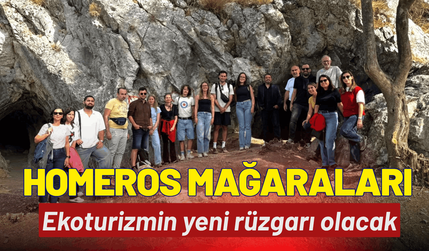 Homeros Mağaraları ekoturizmin yeni rüzgarı olacak