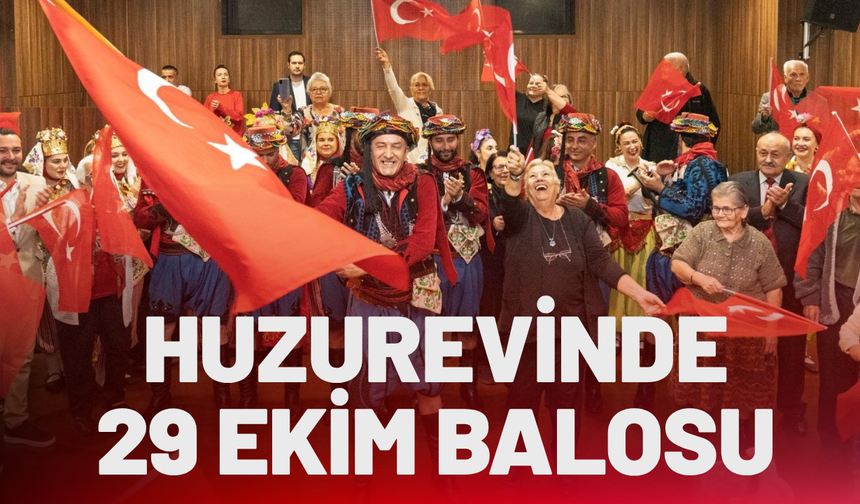 Huzurevinde coşkulu 29 Ekim balosu