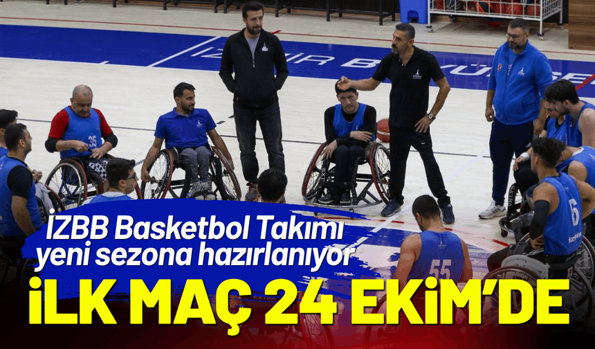 İZBB Tekerlekli Sandalye Basketbol Takımı, yeni sezona hazır
