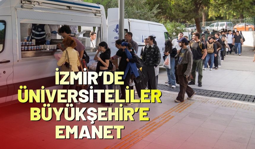 İzmir’de üniversiteliler Büyükşehir’e emanet
