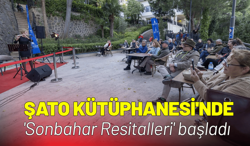 Şato Kütüphanesi'nde 'Sonbahar Resitalleri' başladı