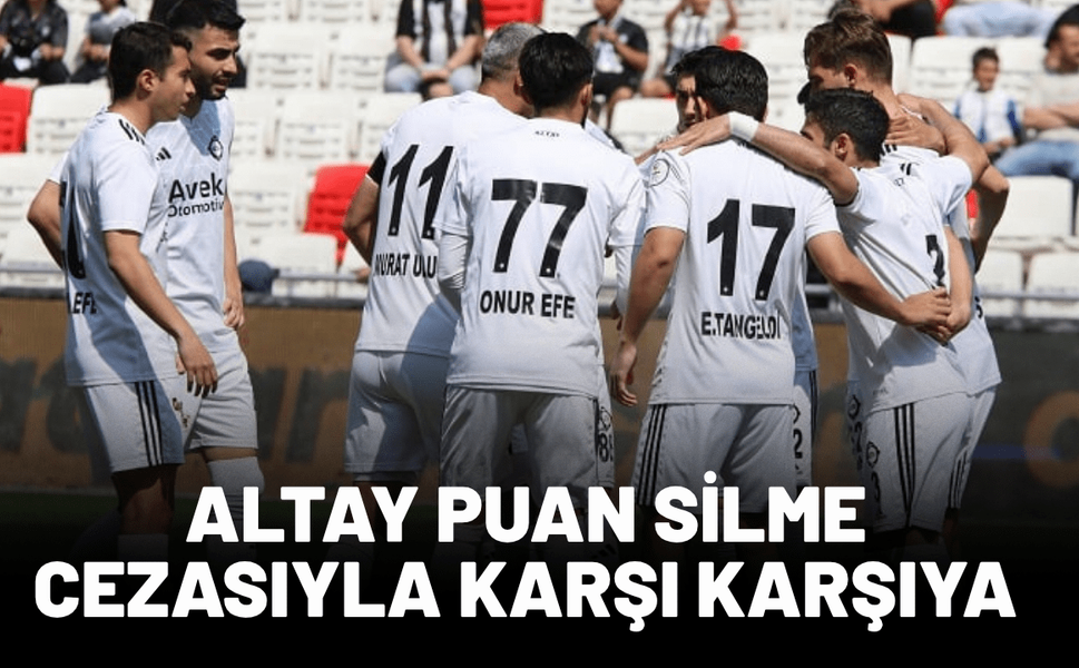 Altay puan silme cezasıyla karşı karşıya