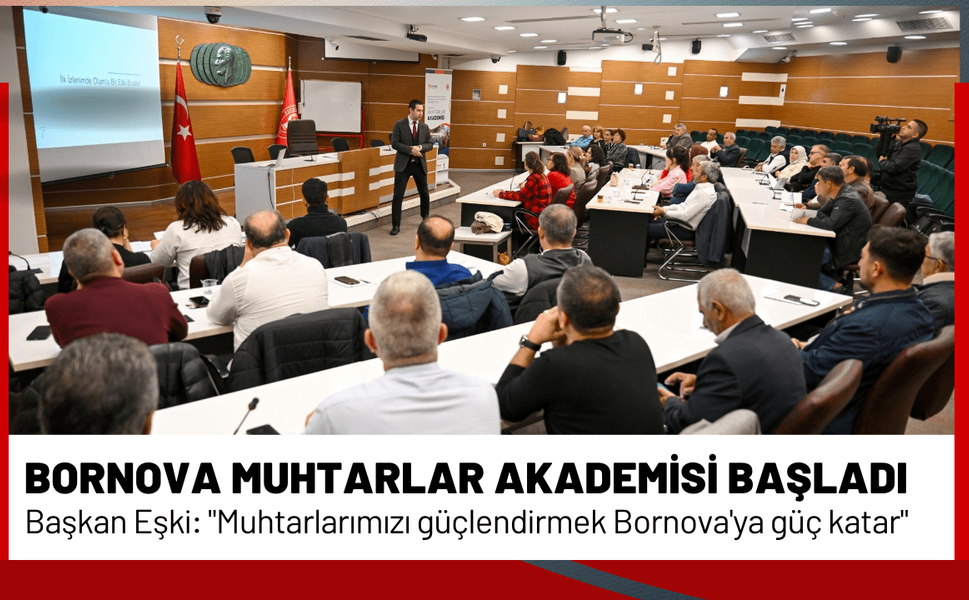 Bornova Muhtarlar Akademisi başladı