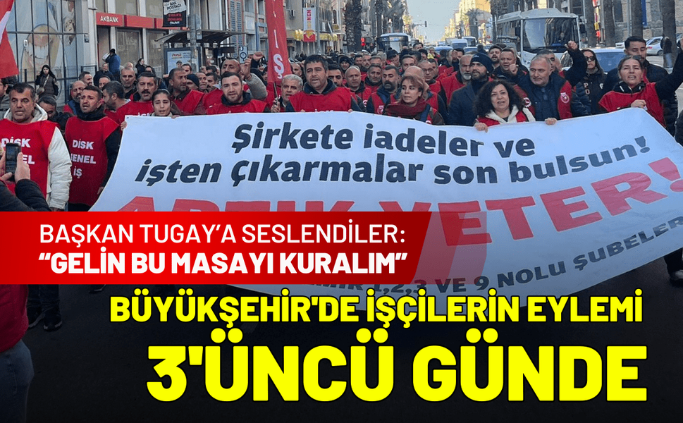 İzmir'de işçilerin eylemi 3'üncü günde