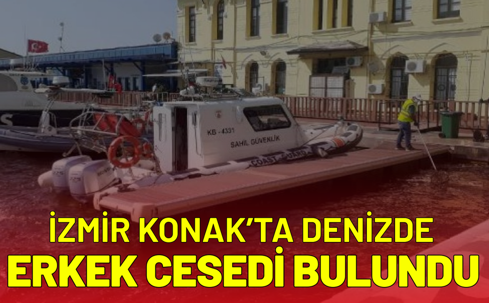 İzmir'de denizde erkek cesedi bulundu