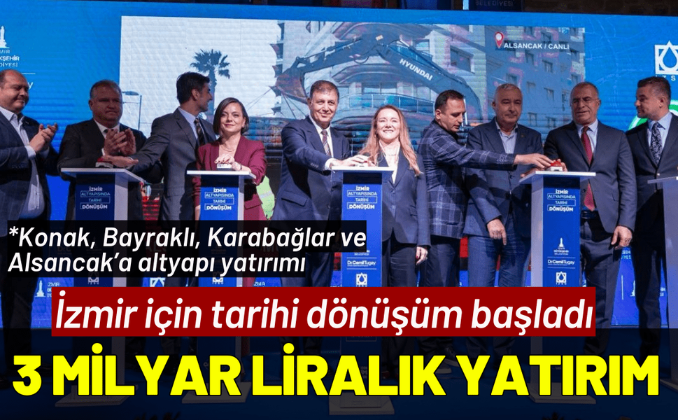 İzmir'in altyapısına 3 milyar liralık yatırım