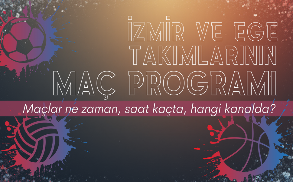 İzmir ve Ege takımlarının maç programı... Karşılaşmalar ne zaman, saat kaçta?