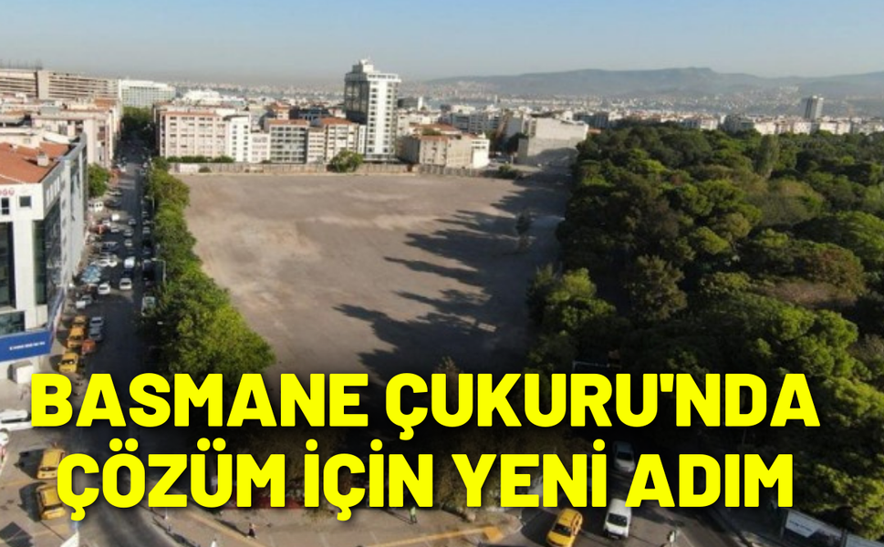Basmane Çukuru'nda çözüm için yeni adım